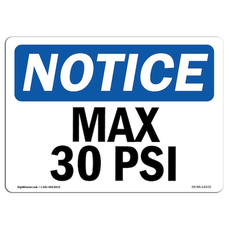 Signmission Safety Sign, OSHA Notice, 7" Height, Rigid Plastic, Max 30 PSI Sign, Landscape OS-NS-P-710-L-14155